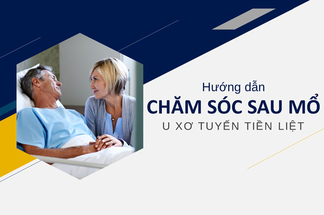 Hướng dẫn chăm sóc sau mổ u xơ tiền liệt tuyến đúng cách