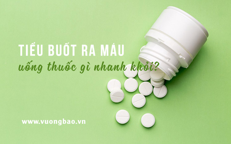 Tiểu buốt ra máu uống thuốc gì hiệu quả? nhanh khỏi bệnh