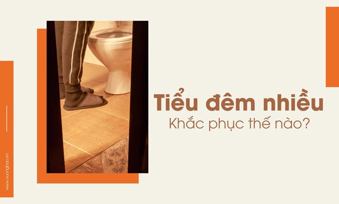 Bệnh đi tiểu đêm khắc phục như thế nào?