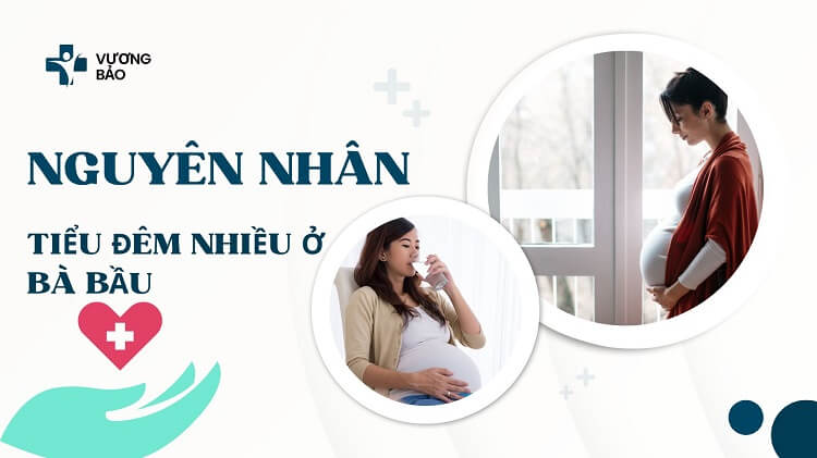 Bà bầu tiểu đêm nhiều lần: Nguyên nhân, điều trị và hạn chế