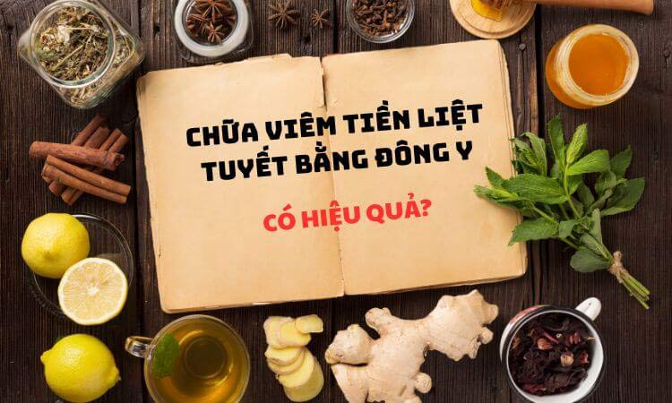 #5 Bài thuốc chữa viêm tiền liệt tuyến bằng Đông Y hiệu quả