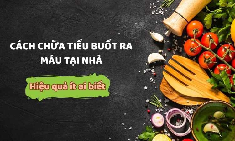 5+ Cách chữa tiểu buốt ra máu tại nhà đơn giản, hiệu quả